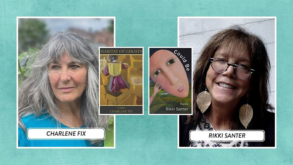 POETRY NIGHT! Conversation and Readings with Charlene Fix and Rikki Santer!