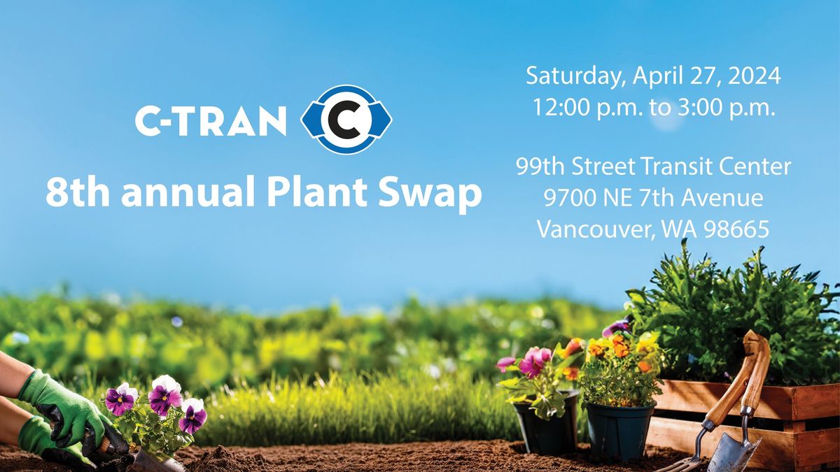 C-TRAN's 8th annual Plant Swap