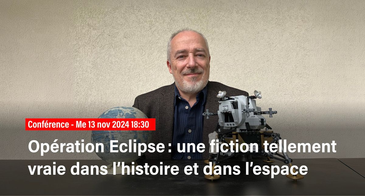 Op\u00e9ration Eclipse : une fiction tellement vraie dans l\u2019histoire et dans l\u2019espace