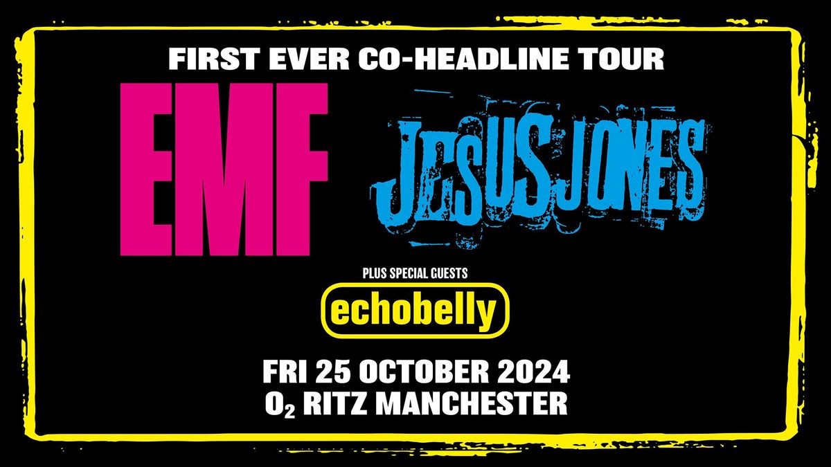 EMF + Jesus Jones + Echobelly