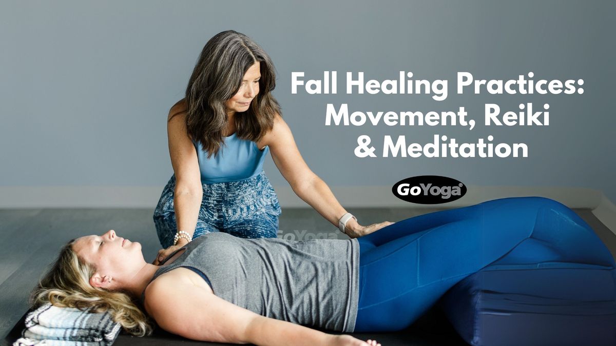 Fall Healing Practices: Movement, Reiki & Meditation