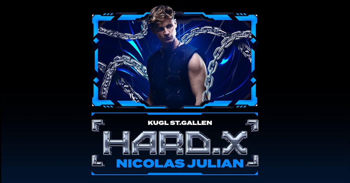 HARD.X w\/ Nicolas Julian | Kugl St.Gallen