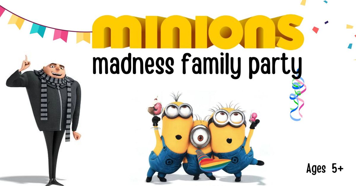 Minions Madness Family Party