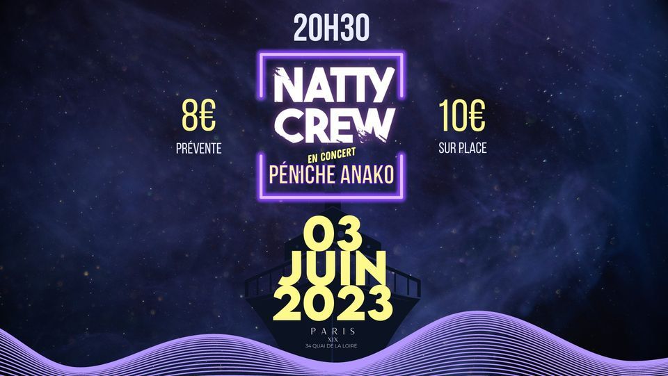 03\/06\/23 - NATTY CREW A PARIS (P\u00e9niche Anako 19e) - Roots Rock Reggae Party