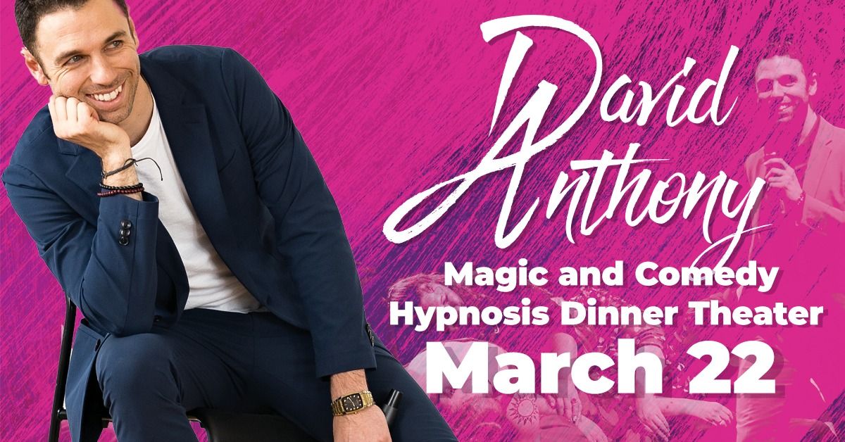 David Anthony's Night of Magic & Hypnosis Dinner Theater