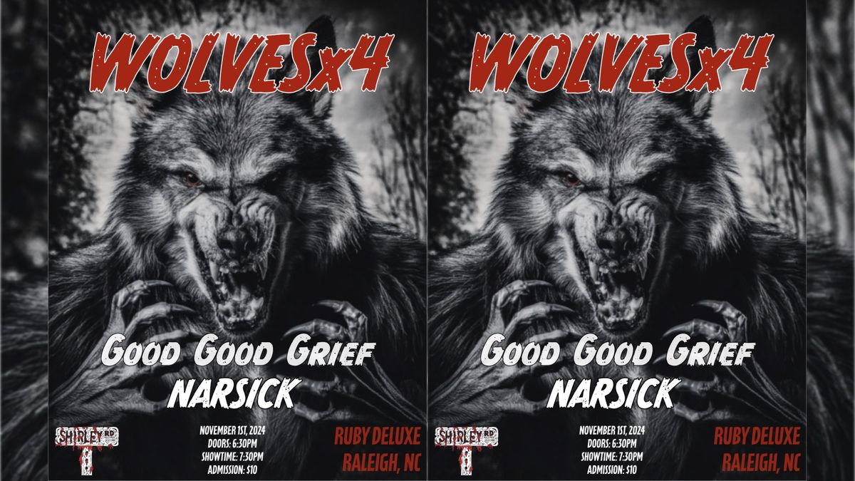 Wolves x4, Good Good Grief, Narsick @ Ruby Deluxe