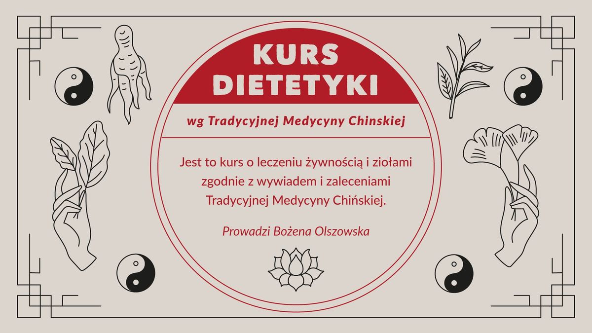 Leczenie Po\u017cywieniem czyli Dietetyka wg TCM- kurs od podstaw