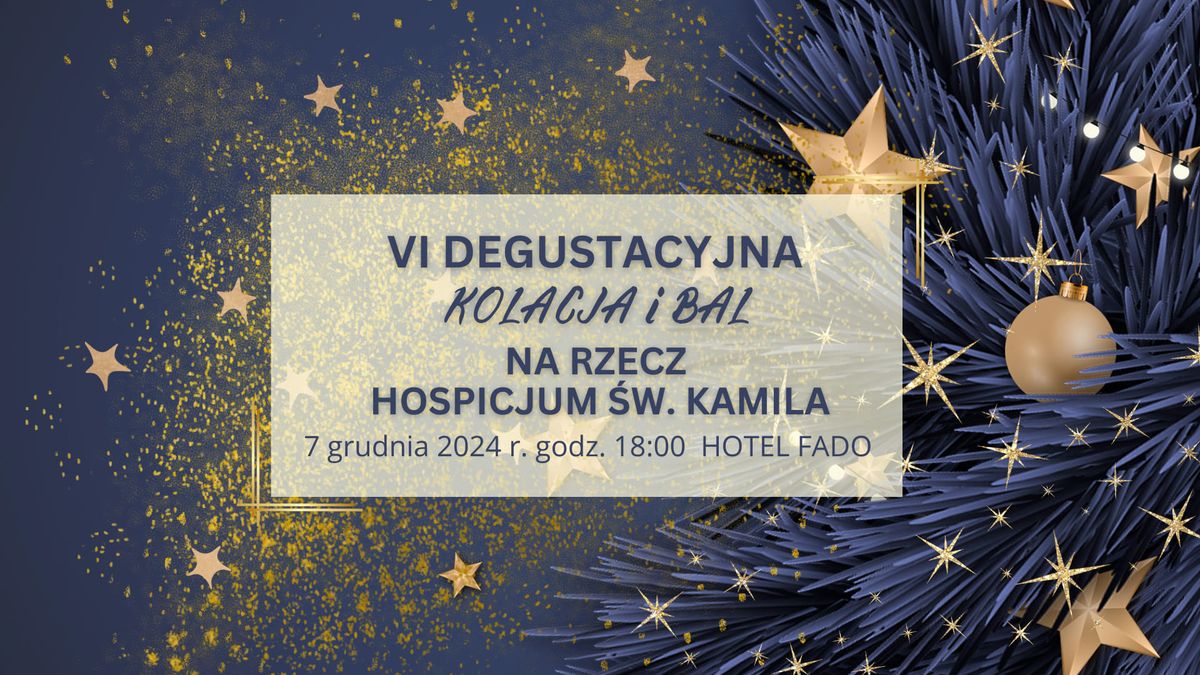 VI Degustacyjna Kolacja i Bal na rzecz Hospicjum \u015aw. Kamila