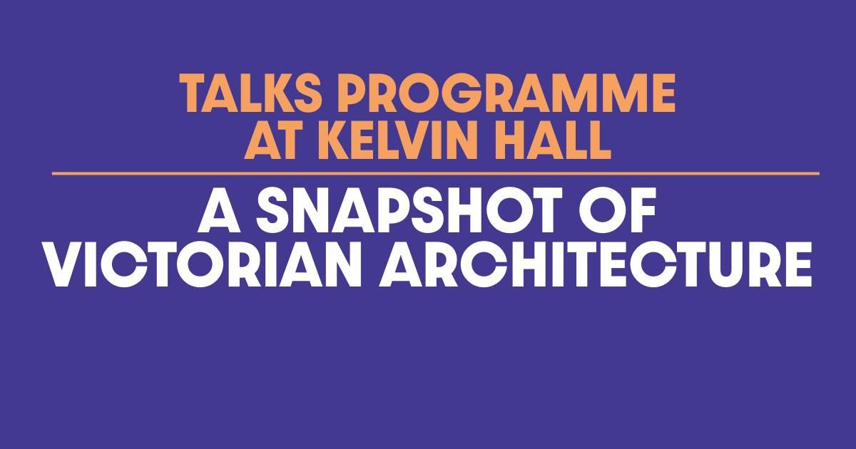 FREE TALK: A Snapshot of Victorian Architecture