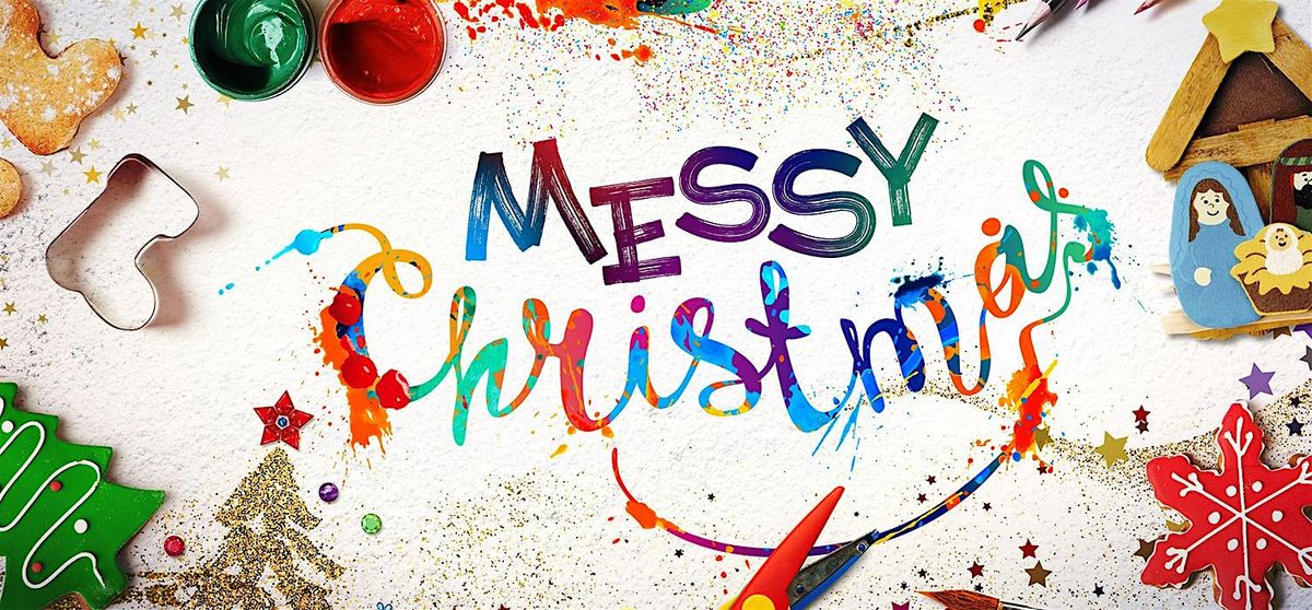 Messy Christmas - Sutton Coldfield