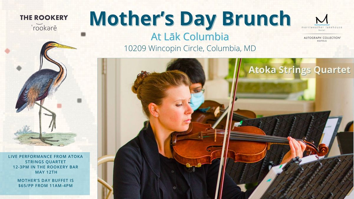 Mother's Day Brunch with Live Strings at L\u0101k Columbia + Merriweather Lakehouse!