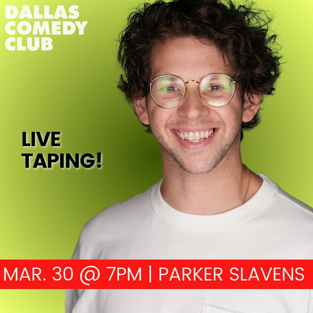 Dallas Comedy Club Presents: PARKER SLAVENS LIVE TAPING