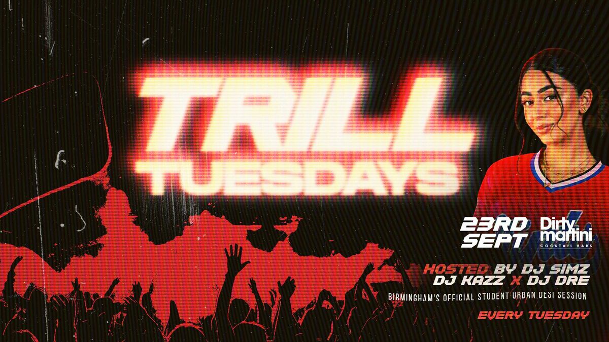 Birmingham Freshers | Trill Tuesdays | Venue: Dirty Martini