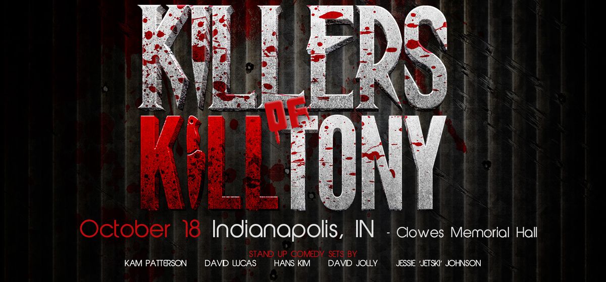 Killers of K*ll Tony: Kam Patterson  David Lucas  Hans Kim & David Jolly