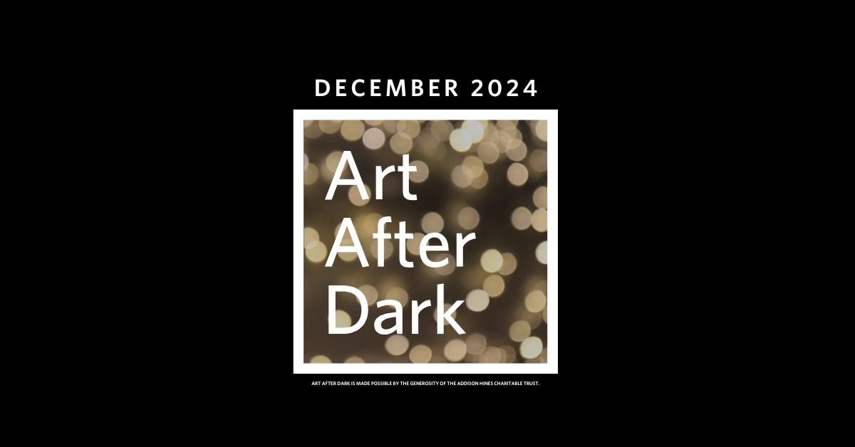 Art After Dark December Series