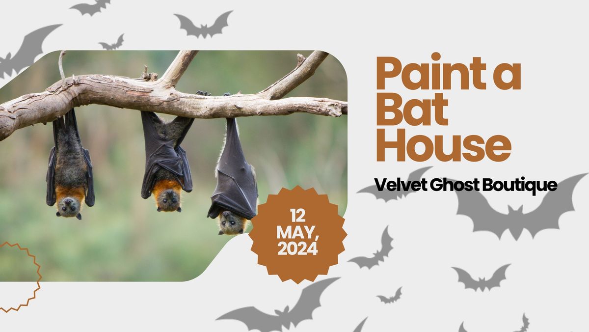 Bat House Painting & Education Class