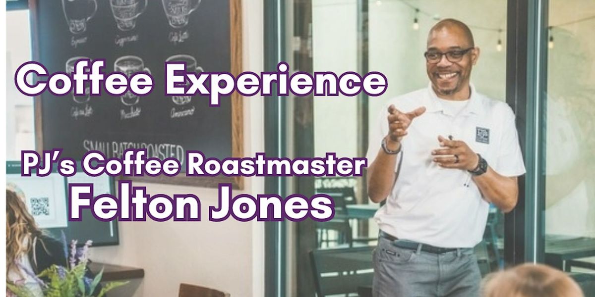 Coffee Experience with PJ's Coffee Roastmaster - Felton Jones
