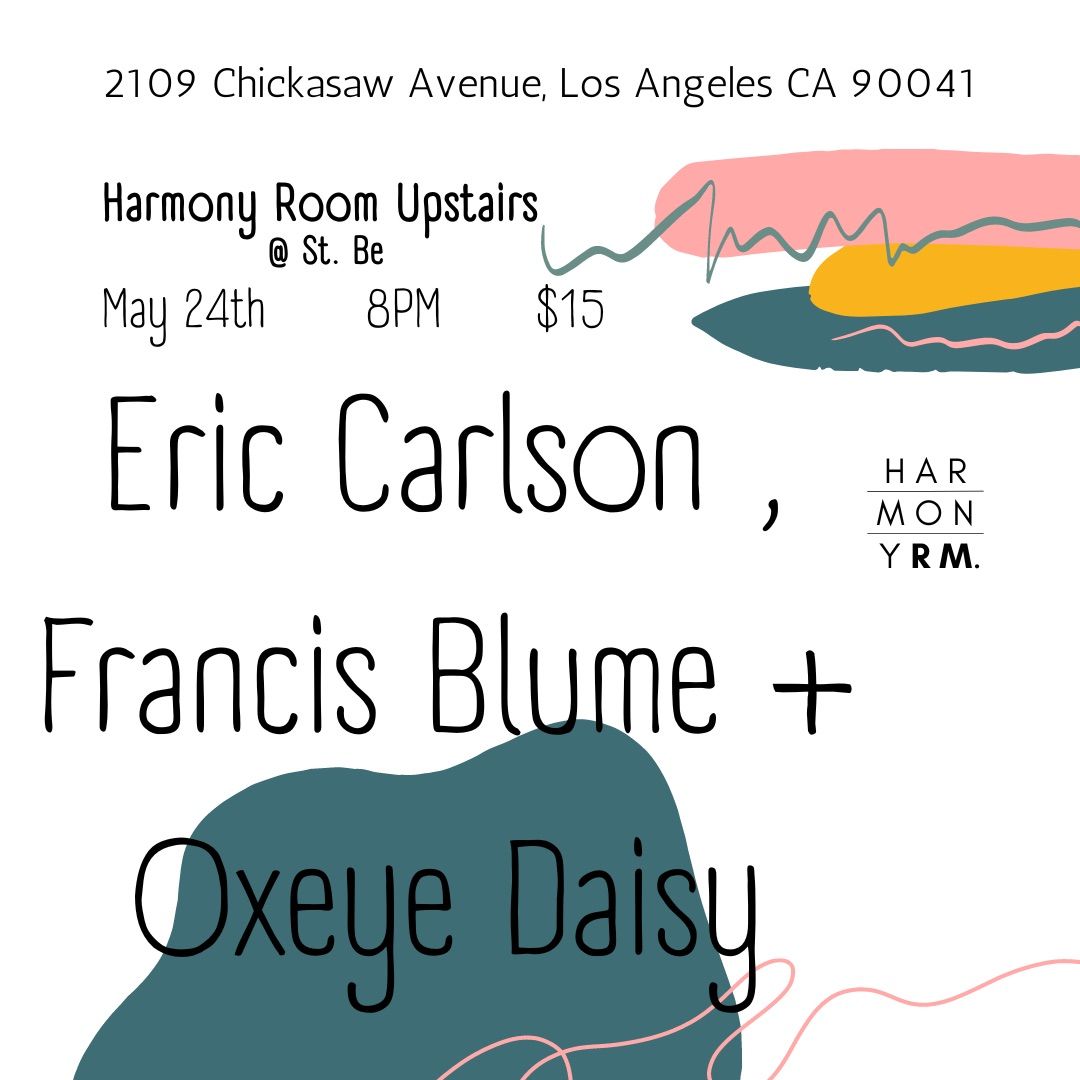 Eric Carlson & Francis Blume & Oxeye Daisy LIVE @ The Harmony Room Upstairs at St. Be
