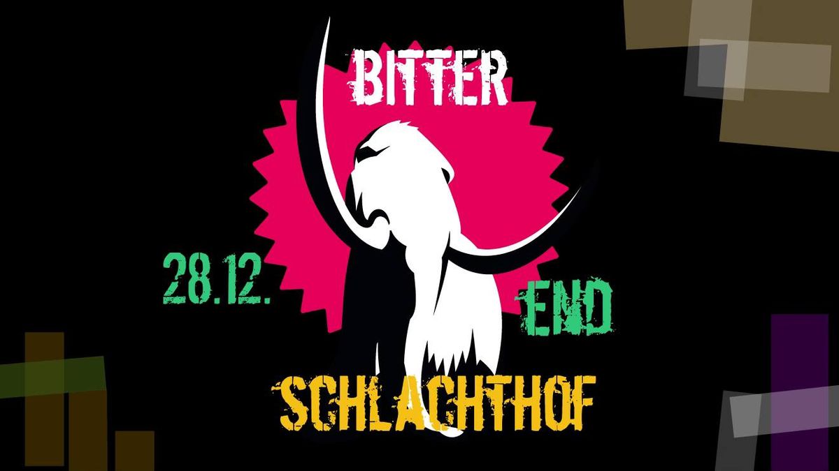 BITTER END \u2022 Schlachthof Wiesbaden