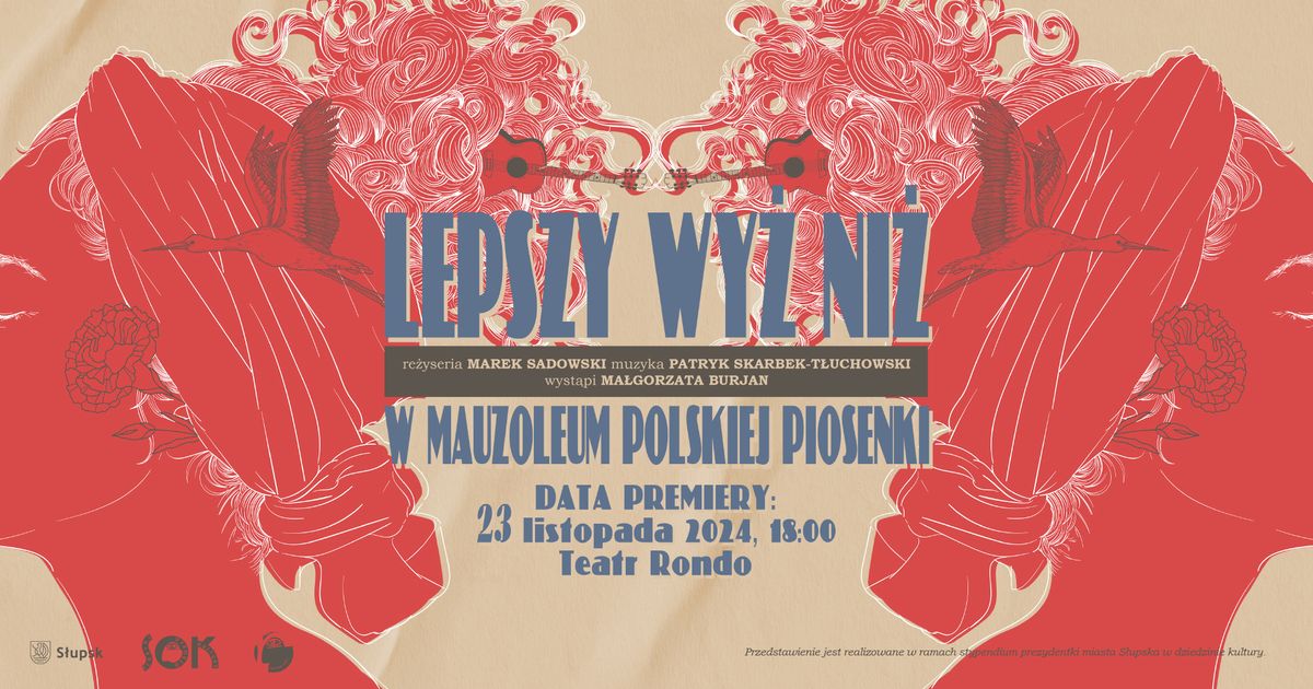 Premiera "Lepszy wy\u017c ni\u017c, w mauzoleum polskiej piosenki" - monodram muzyczny. 