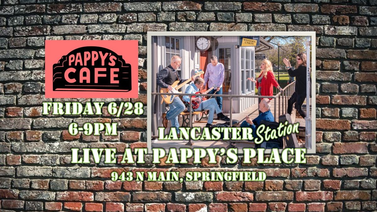 Lancaster Station at Pappy's Place
