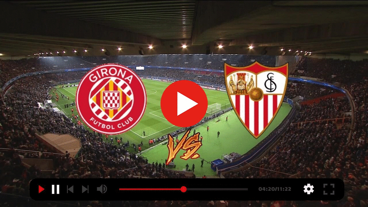 Sevilla FC vs Girona FC at Estadio Ramon Sanchez Pizjuan