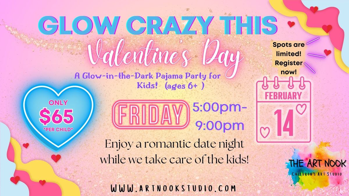 Glow Crazy Valentine\u2019s Night at The Art Nook! 