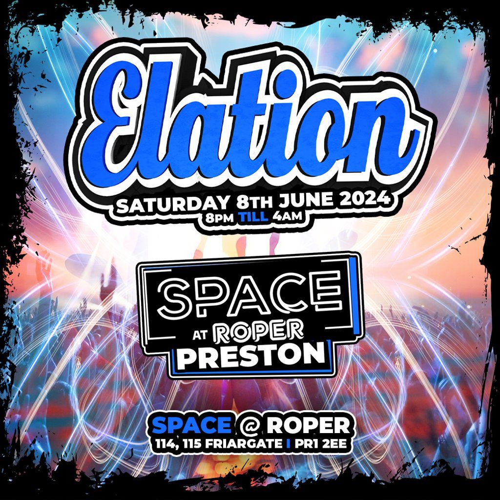Elation - 8th June @ SPACE