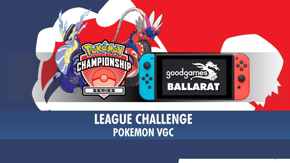 Pokemon VGC League Challenge @ Good Games Ballarat