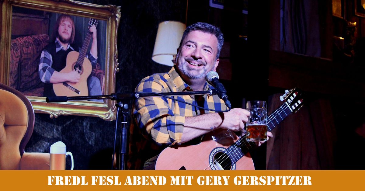 Fredl Fesl Abend mit Gery Gerspitzer: BEST OF