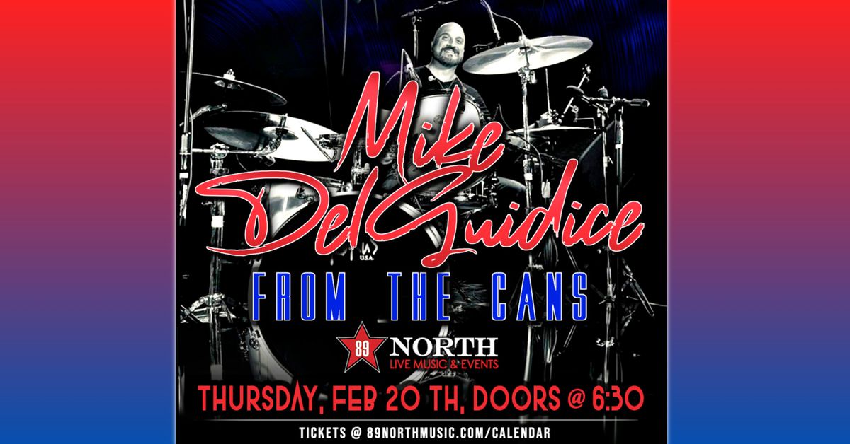 Mike DelGuidice From The Cans at 89 North