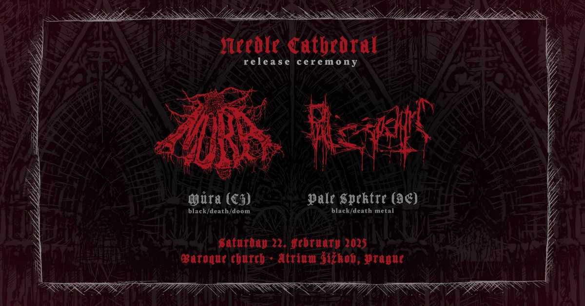 Needle Cathedral release ceremony: PALE SPEKTRE + M\u016eRA 