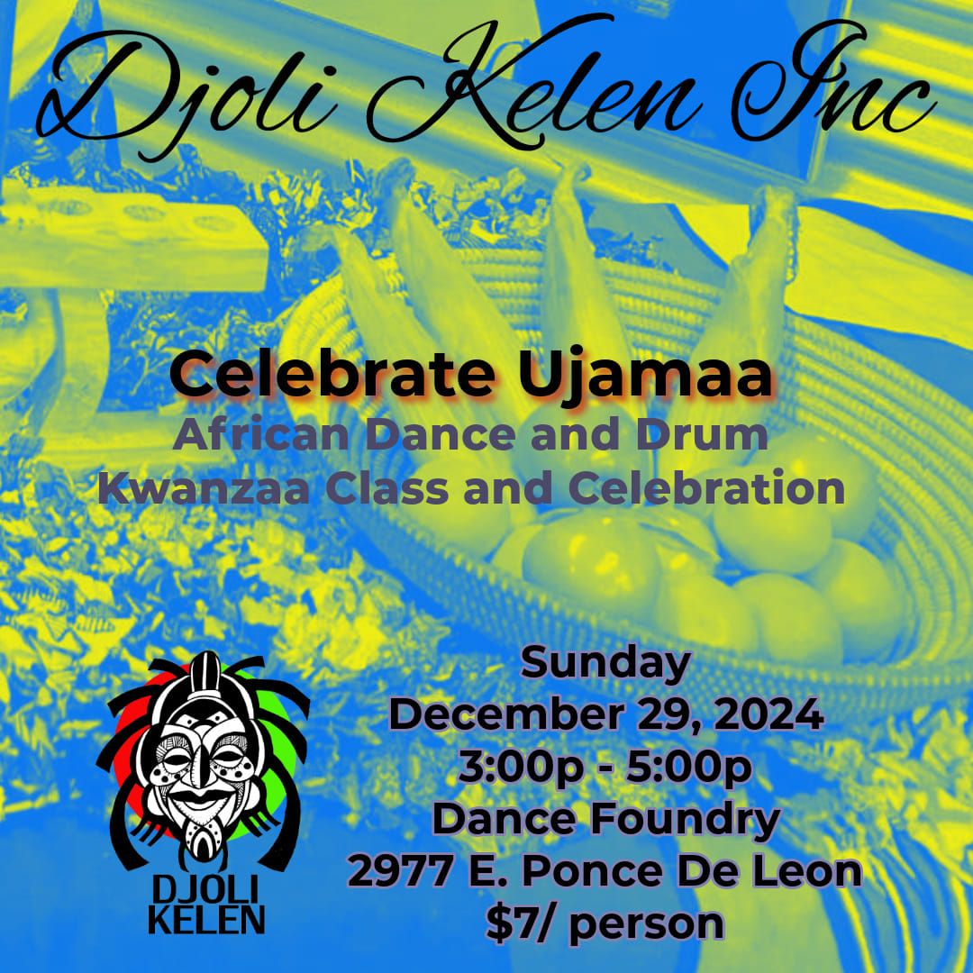 Celebrate Ujamaa: Djoli Kelen Kwanza Class and Celebration 