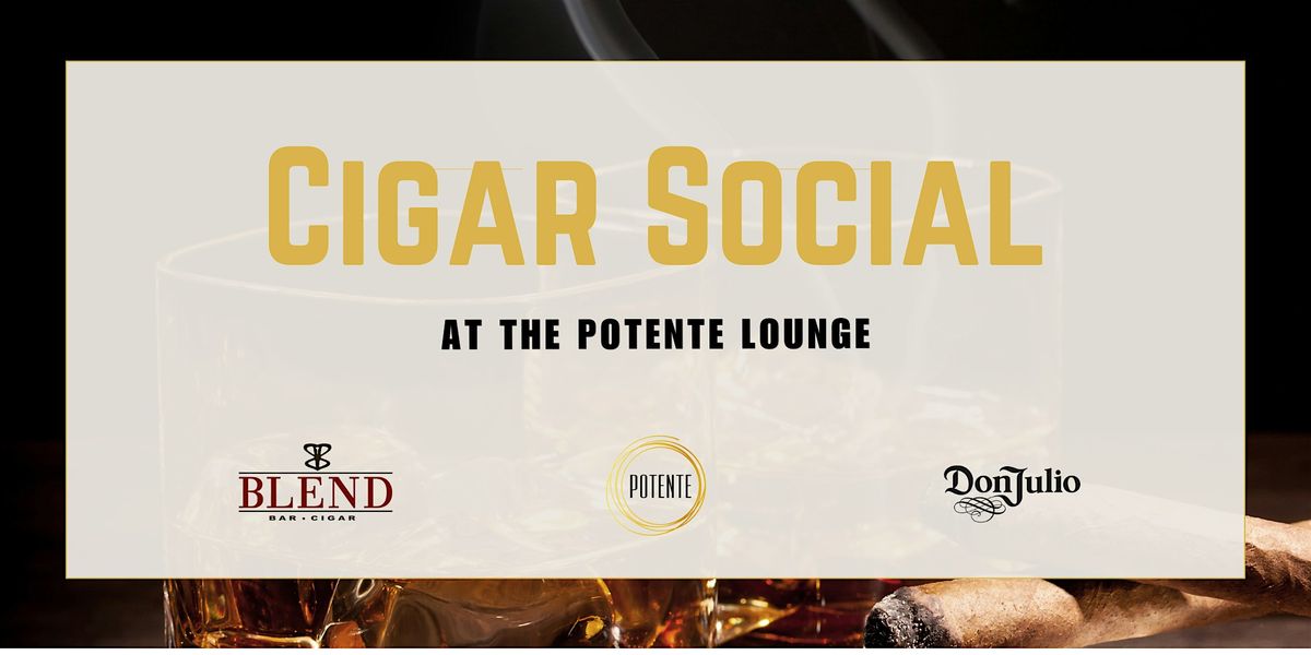 Cigar Social at the Potente Lounge and Courtyard