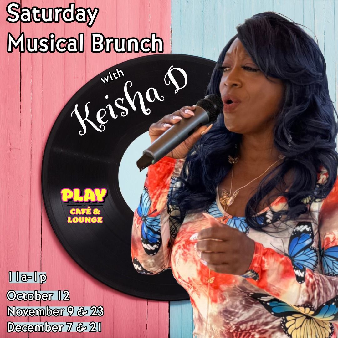 Keisha D's Saturday Musical Brunch