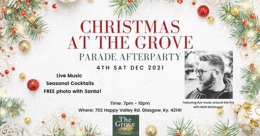 Glasgow Ky Christmas Parade 2022 Christmas At The Grove: Glasgow Parade Afterparty, 702 Happy Valley Rd,  Glasgow, Ky 42141-1544, United States, 4 December 2021