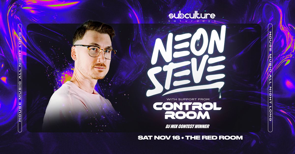 Neon Steve with Control Room at SUBculture Saturdays