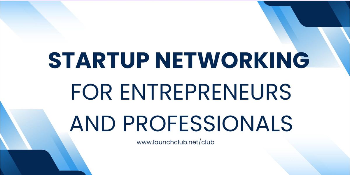 #StartupNetworking for #Entrepreneurs & #Professionals #Los Angeles, CA