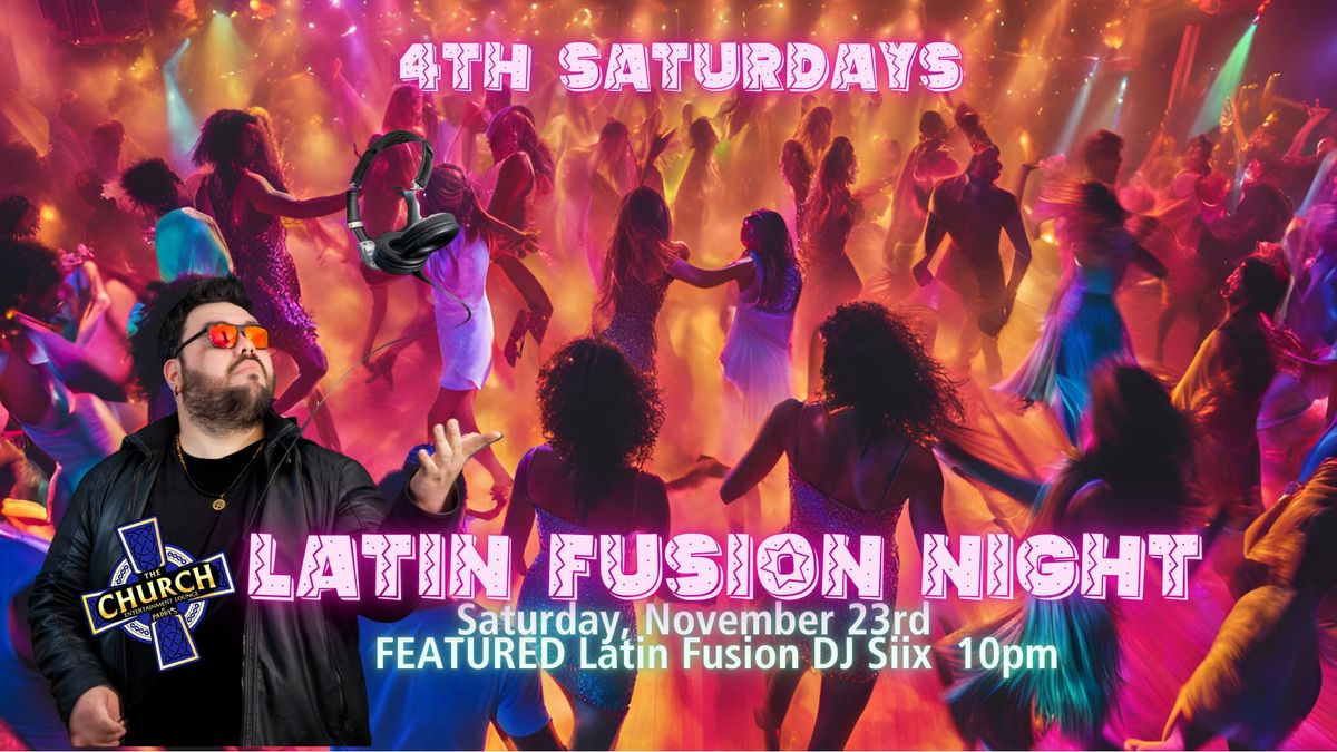 4th Saturday Latin Fusion Night! November 23rd in the Church Entertainment Lounge!