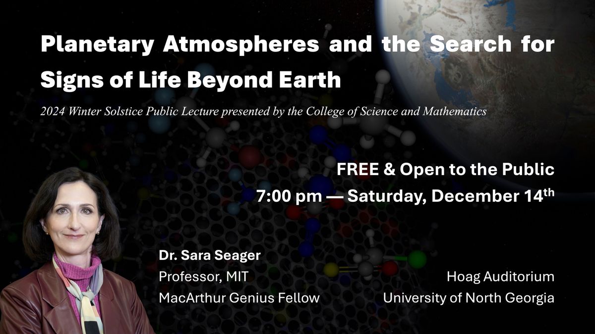 Winter Solstice Lecture: Planetary Atmospheres and the Search for Signs of Life Beyond Earth