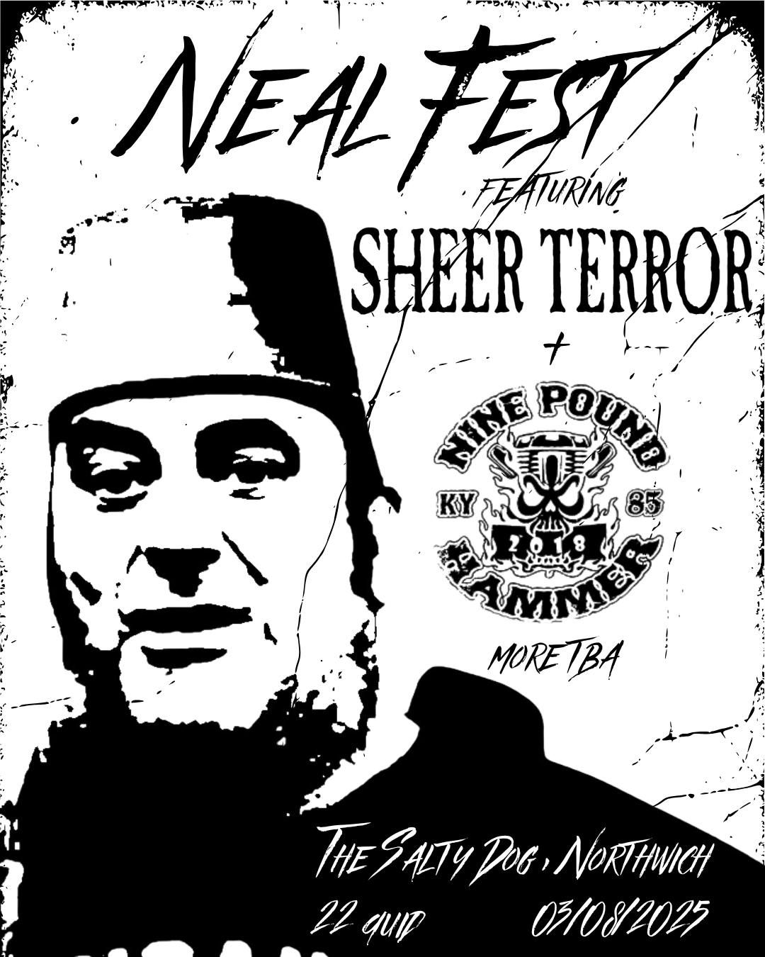 Neal Fest: Sheer Terror \/\/ Nine Pound Hammer and more