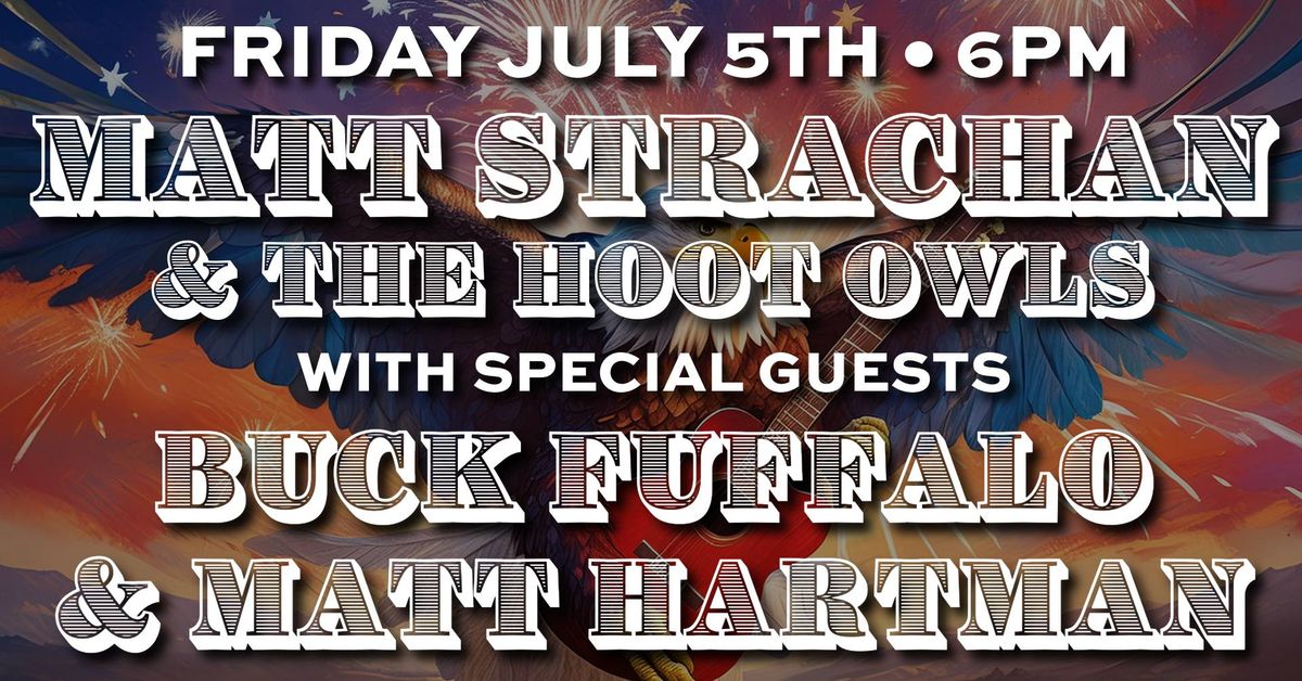 Matt Strachan & The Hoot Owls w\/ Buck Fuffalo & Matt Hartman \u2022 Live at Lakeside!