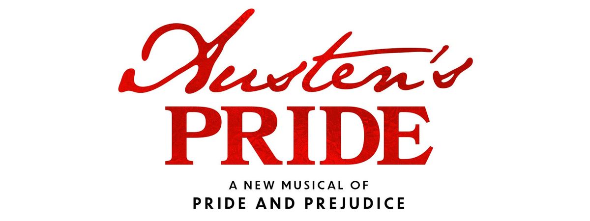 Austens Pride - A Pride and Prejudice Musical at Knight Theater at Levine Center for the Arts