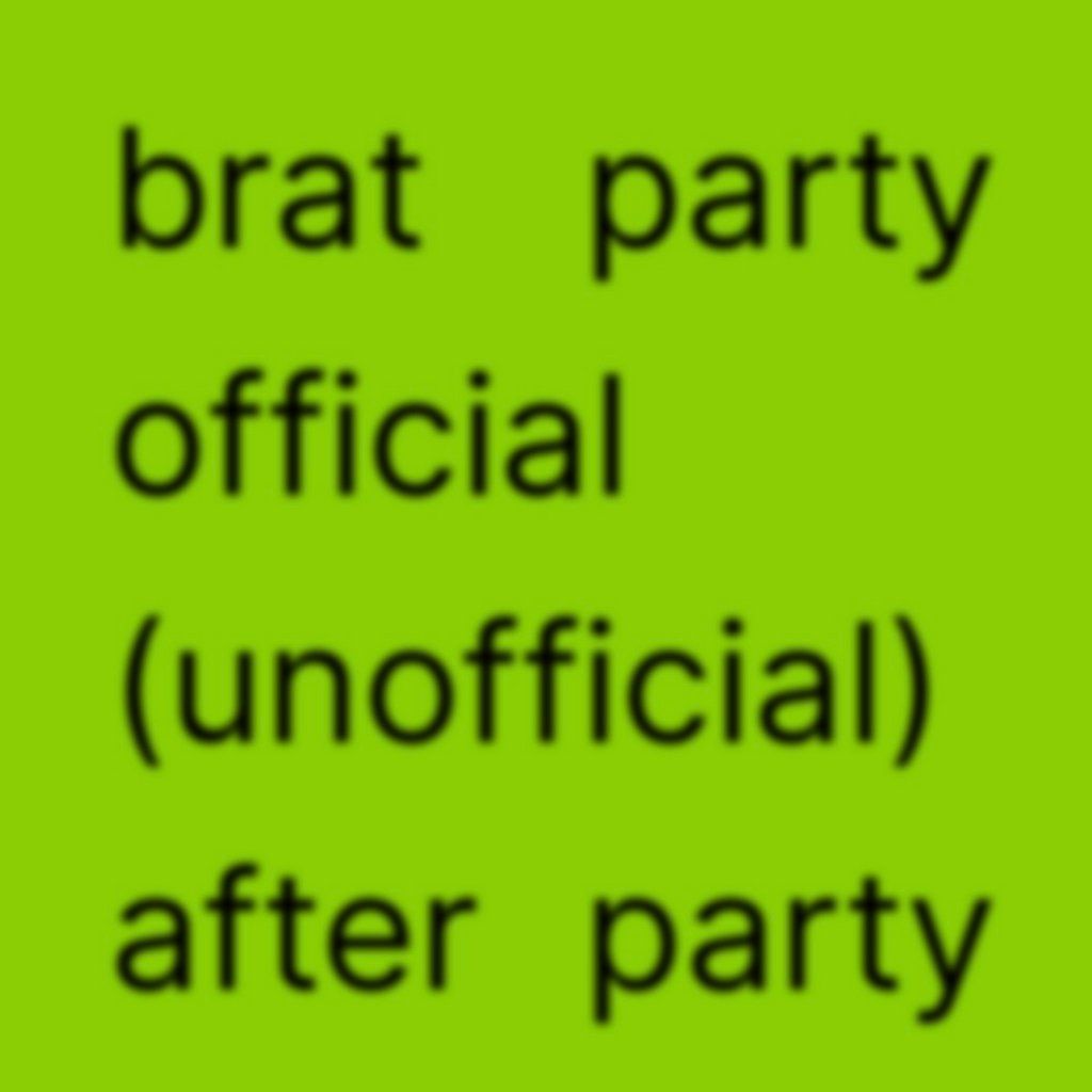 Brat Party Official (unofficial) After Party!