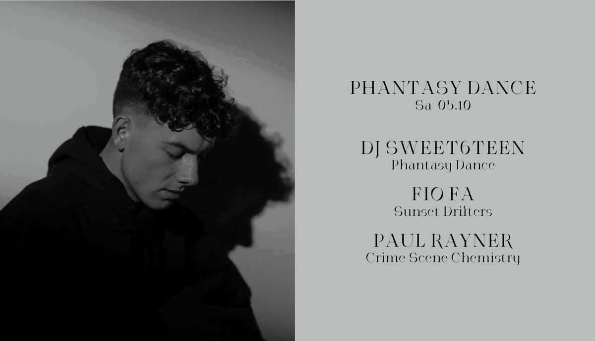 Phantasy Dance w\/ DJ Sweet6teen, Fio Fa & Paul Rayner