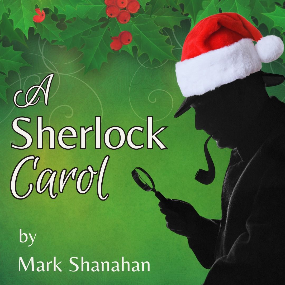 Auditions: A Sherlock Carol, by Mark Shanahan, directed by Suzy Pearce