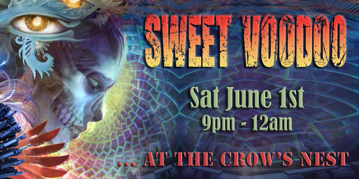 Sweet Voodoo at The Crow's Nest!