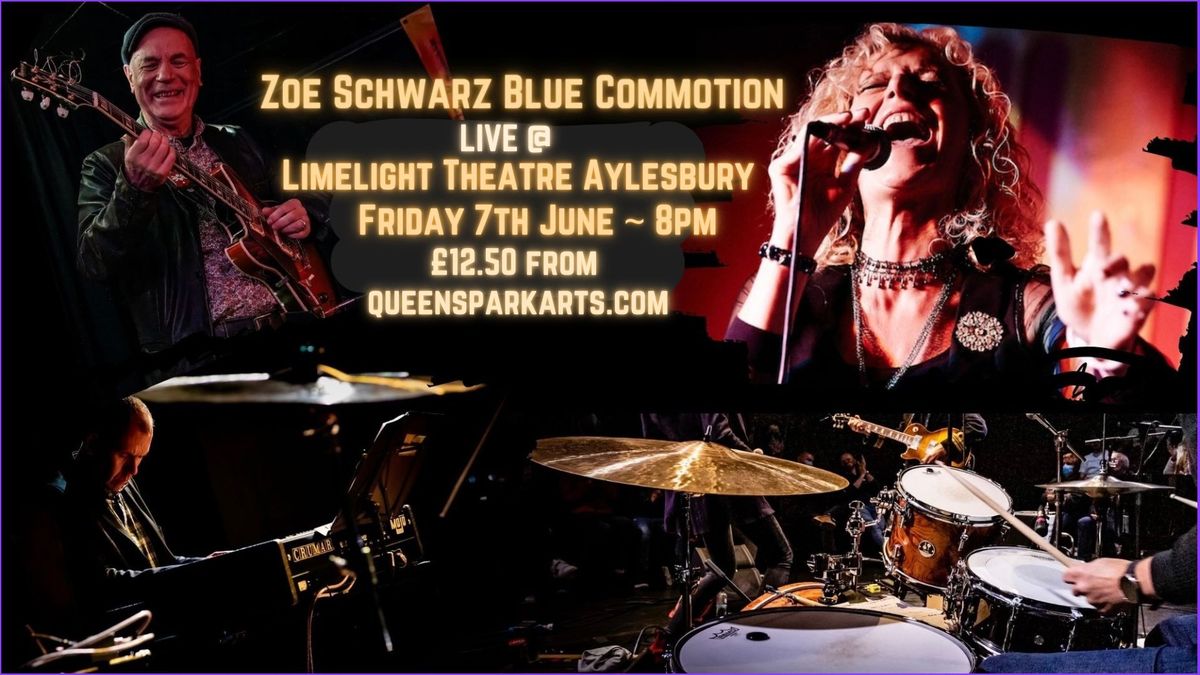 Zoe Schwarz Blue Commotion. Limelight theatre, Aylesbury. FRI 7 JUN 8pm