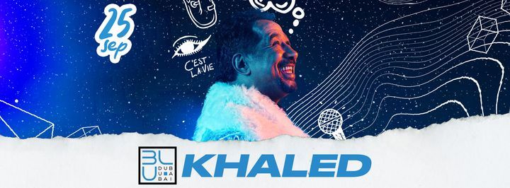 BLU Dubai Presents: KHALED Live
