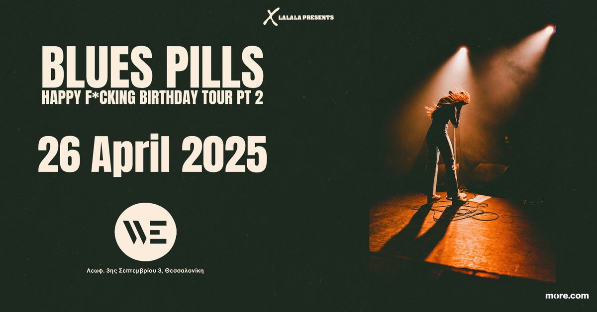 BLUES PILLS 26 APRIL 2025 @WE